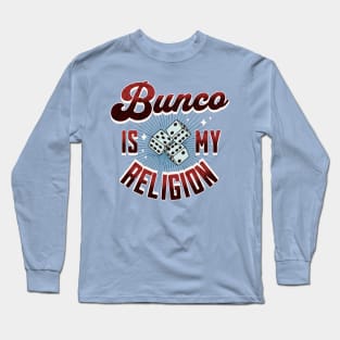 Bunco is My Religion Funny Bunco Gift Long Sleeve T-Shirt